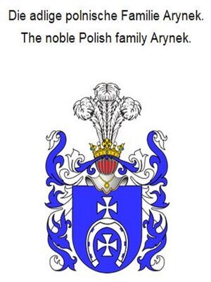 cover image of Die adlige polnische Familie Arynek. the noble Polish family Arynek.